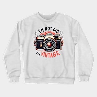 Iam not old i'm vintage Crewneck Sweatshirt